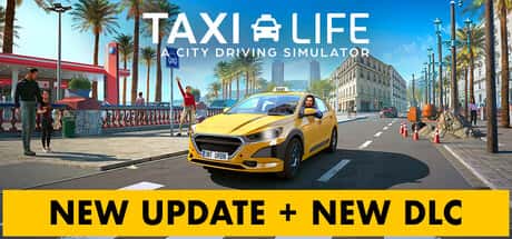 STEAM学习 出租生涯：模拟城市驾驶 Taxi Life A City Driving Simulator 集成贵宾城市指南 最新 5.4G插画